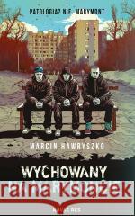 Wychowany na Marymoncie Marcin Hawryszko 9788383730332 Novae Res - książka