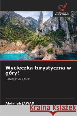 Wycieczka turystyczna w góry! Jawad, Abdallah 9786630491944 Wydawnictwo Nasza Wiedza - książka