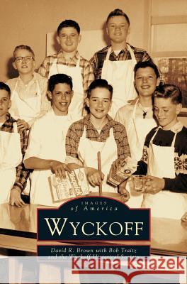 Wyckoff David R Brown (Eastern Kentucky University), Bob Traitz, Wyckoff Historical Society 9781531607494 Arcadia Publishing Library Editions - książka