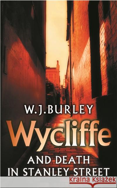 Wycliffe and Death in Stanley Street W.J. Burley 9780752849690 Orion Publishing Co - książka
