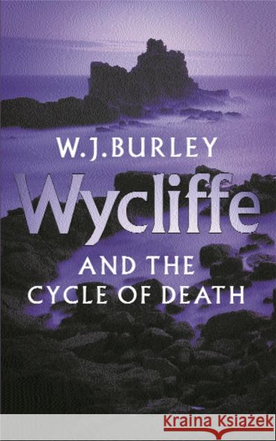 Wycliffe and the Cycle of Death: A completely addictive English cosy murder mystery. Perfect for fans of Betty Rowlands and LJ Ross. W.J. Burley 9780752844459  - książka