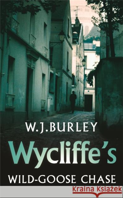 Wycliffe's Wild-Goose Chase W.J. Burley 9780752864914 Orion Publishing Co - książka