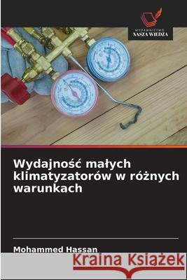 Wydajnośc malych klimatyzator?w w r?żnych warunkach Mohammed Hassan 9786209212390 Wydawnictwo Nasza Wiedza - książka