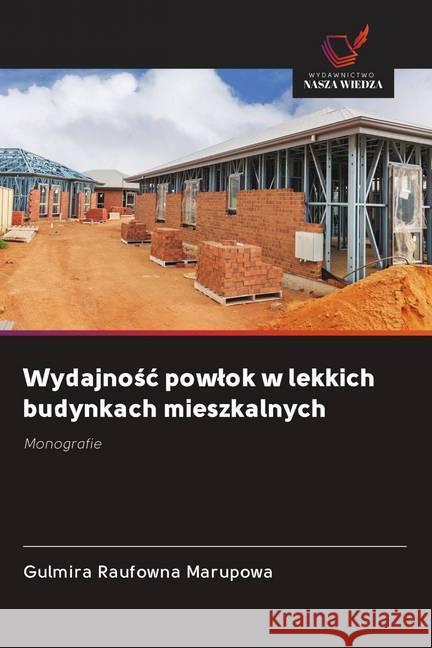 Wydajnosc powlok w lekkich budynkach mieszkalnych Marupowa, Gulmira Raufowna 9786202648943 Wydawnictwo Bezkresy Wiedzy - książka