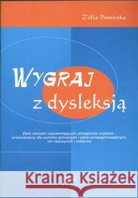 Wygraj z dysleksją. Zbiór ćwiczeń Pomirska Zofia 9788371730399 Wydawnictwo Pedagogiczne ZNP - książka