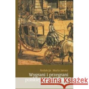 Wygrani i przegrani polskiej transformacji Praca zbiorowa, Maria Jarosz 9788374590006 OFICYNA NAUKOWA - książka