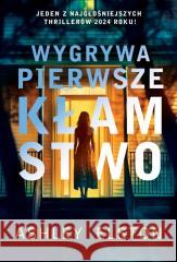 Wygrywa pierwsze kłamstwo Elston Ashley 9788383355009 ZYSK I S-KA - książka