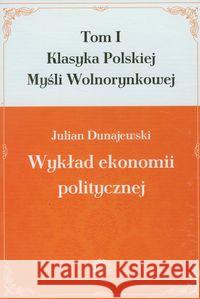 Wykład ekonomii politycznej t.1 Dunajewski Julian 9788361344414 Prohibita - książka