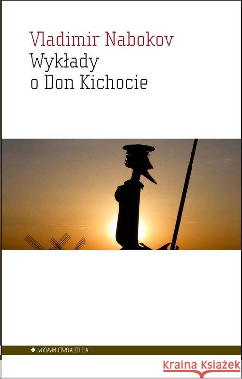 Wykłady o Don Kichocie Nabokov Vladimir 9788362858750 Aletheia - książka