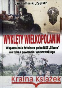 Wyklęty Wielkopolanin TW Podhorski Jan Zygzak 9788365902122 Mireki - książka