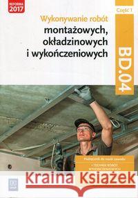 Wykonywanie robót montażowych Kw. BD.04 cz.1 WSiP Kusina Anna Machnik Marek 9788302173486 WSiP - książka