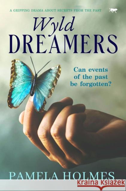 Wyld Dreamers: A Gripping Drama about Secrets from the Past Pamela Holmes 9781914614026 Bloodhound Books - książka