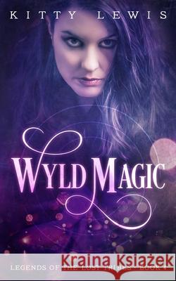 Wyld Magic Kitty Lewis 9781949472080 Beacon Publishing Group - książka