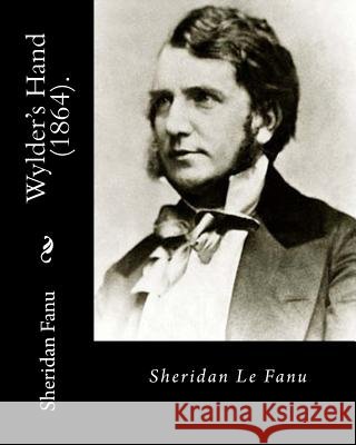 Wylder's Hand (1864). By: Sheridan Le Fanu: Novel Fanu, Sheridan 9781717353979 Createspace Independent Publishing Platform - książka