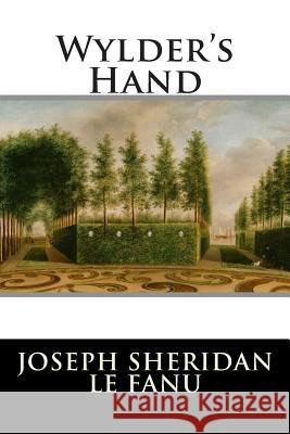 Wylder's Hand Joseph Sheridan Le Fanu 9781514665718 Createspace - książka