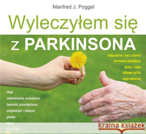 Wyleczyłem się z Parkinsona Poggel J. Manfred 9788376491417 Kos - książka