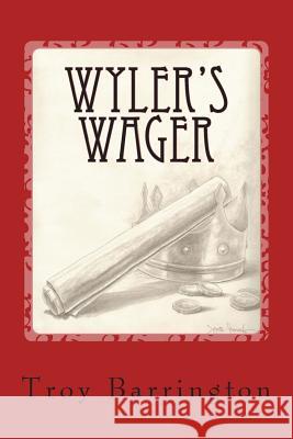 Wyler's Wager Troy Barrington 9780615837253 Troy Barrington Toorie - książka