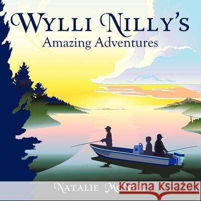 Wylli Nilly's Amazing Adventures Natalie McNeil 9781456776725 Authorhouse - książka