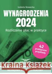 Wynagrodzenia 2024. Rozliczanie płac w praktyce Izabela Nowacka 9788382685312 Infor - książka