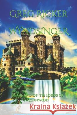 Wyndsinger: Book Two of: The Lords Of Lynnwood Ricker, Greg 9781723764509 Independently Published - książka