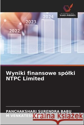 Wyniki finansowe sp?lki NTPC Limited Panchakshari Surendra Babu M. Venkateswarlu 9786630271072 Wydawnictwo Nasza Wiedza - książka