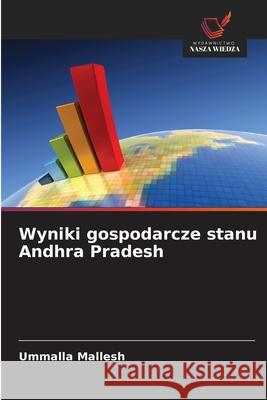 Wyniki gospodarcze stanu Andhra Pradesh Mallesh, Ummalla 9786202460767 Wydawnictwo Nasza Wiedza - książka