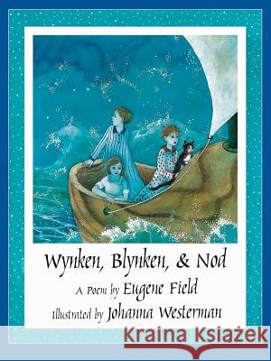 Wynken, Blynken, & Nod Eugene Field Johanna Westerman 9781558589988 North-South Books - książka