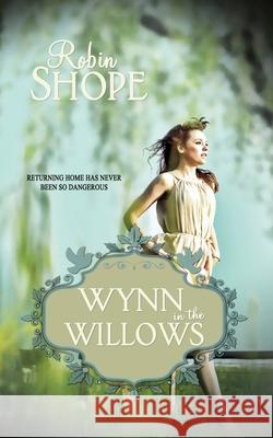 Wynn in the Willows Robin Shope 9781611163346 Harbourlight Books - książka