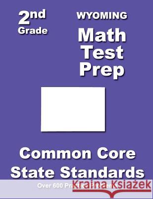 Wyoming 2nd Grade Math Test Prep: Common Core State Standards Teachers' Treasures 9781502833105 Createspace - książka