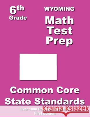 Wyoming 6th Grade Math Test Prep: Common Core Learning Standards Teachers' Treasures 9781505718171 Createspace - książka