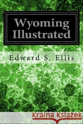 Wyoming Illustrated Edward S. Ellis 9781545076118 Createspace Independent Publishing Platform - książka