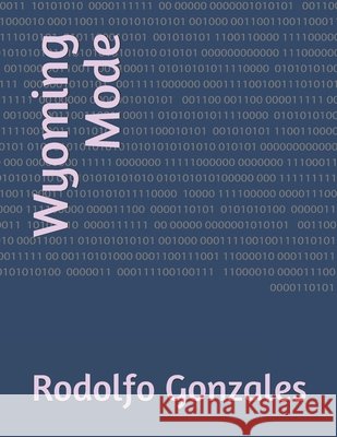 Wyoming Mode Gonzales, Rodolfo 9798677427558 Independently Published - książka
