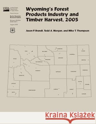 Wyoming's Forest Products Industry and Timber Harvest,2005 Jason P 9781507655672 Createspace - książka