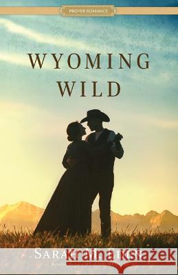 Wyoming Wild Sarah M. Eden 9781639930920 Shadow Mountain - książka