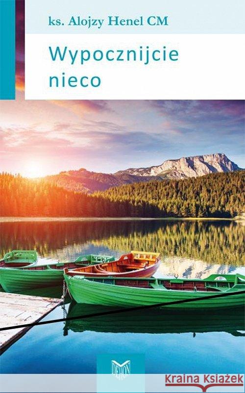 Wypocznijcie nieco Henel Alojzy 9788375193855 Dehon - książka
