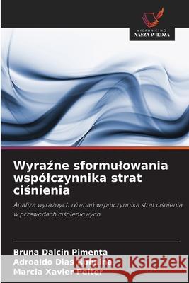 Wyrazne sformulowania wspólczynnika strat cisnienia Dalcin Pimenta, Bruna, Dias Robaina, Adroaldo, Xavier Peiter, Marcia 9786202370288 Wydawnictwo Nasza Wiedza - książka