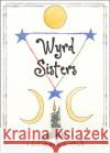 Wyrd Sisters Casey (Casey Zabala) Zabala 9781578638291 Red Wheel/Weiser