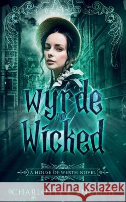 Wyrde and Wicked Charlotte E. English 9789492824158 Frouse Books - książka