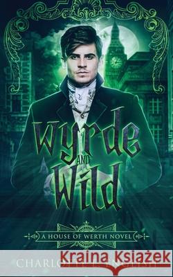 Wyrde and Wild Charlotte E. English 9789492824264 Frouse Books - książka