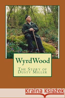 Wyrdwood: The Story of Dusty Miller Michael Kelly 9781460983782 Createspace - książka