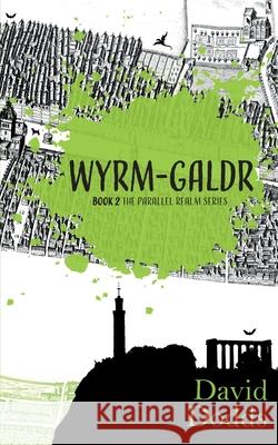 Wyrm-galdr: The Parallel Realm Book 2 David Dodds 9781068566967 David Dodds - książka
