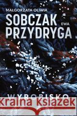 Wyrobisko Małgorzata Oliwia Sobczak, Ewa Przydryga 9788383193687 W.A.B. - książka