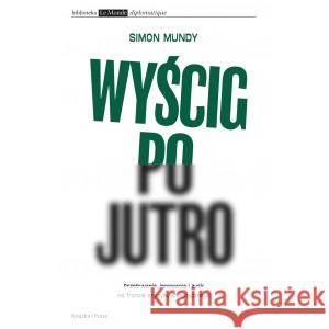 Wyścig po jutro MUNDY SIMON 9788366615410 KSIĄŻKA I PRASA - książka