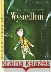 Wysiedleni Dorota Combrzyńska-Nogala, Magdalena Kozieł-Nowak 9788382080599 Literatura - książka