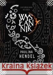 Wysłannik w.2 Paulina Hendel 9788368158168 We Need YA - książka