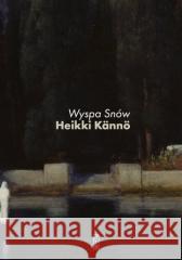 Wyspa Snów Heikki Kanno 9788381966320 Państwowy Instytut Wydawniczy - książka