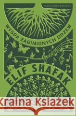 Wyspa zaginionych drzew Elif Shafak 9788368610819 Poznańskie - książka