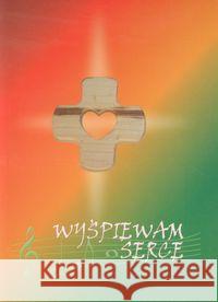 Wyśpiewam serce  9788375191431 Dehon - książka