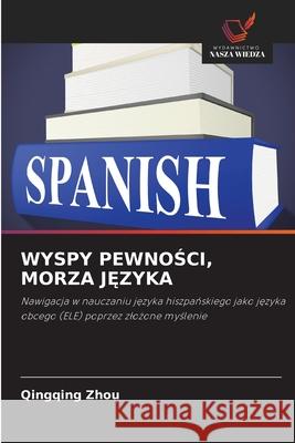 WYSPY PEWNOSCI, MORZA J ZYKA Zhou, Qingqing 9786200724724 Wydawnictwo Nasza Wiedza - książka
