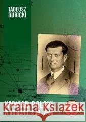 Wywiad polski w Rumunii 19391945 Tadeusz Dubicki 9788375656930 LTW - książka